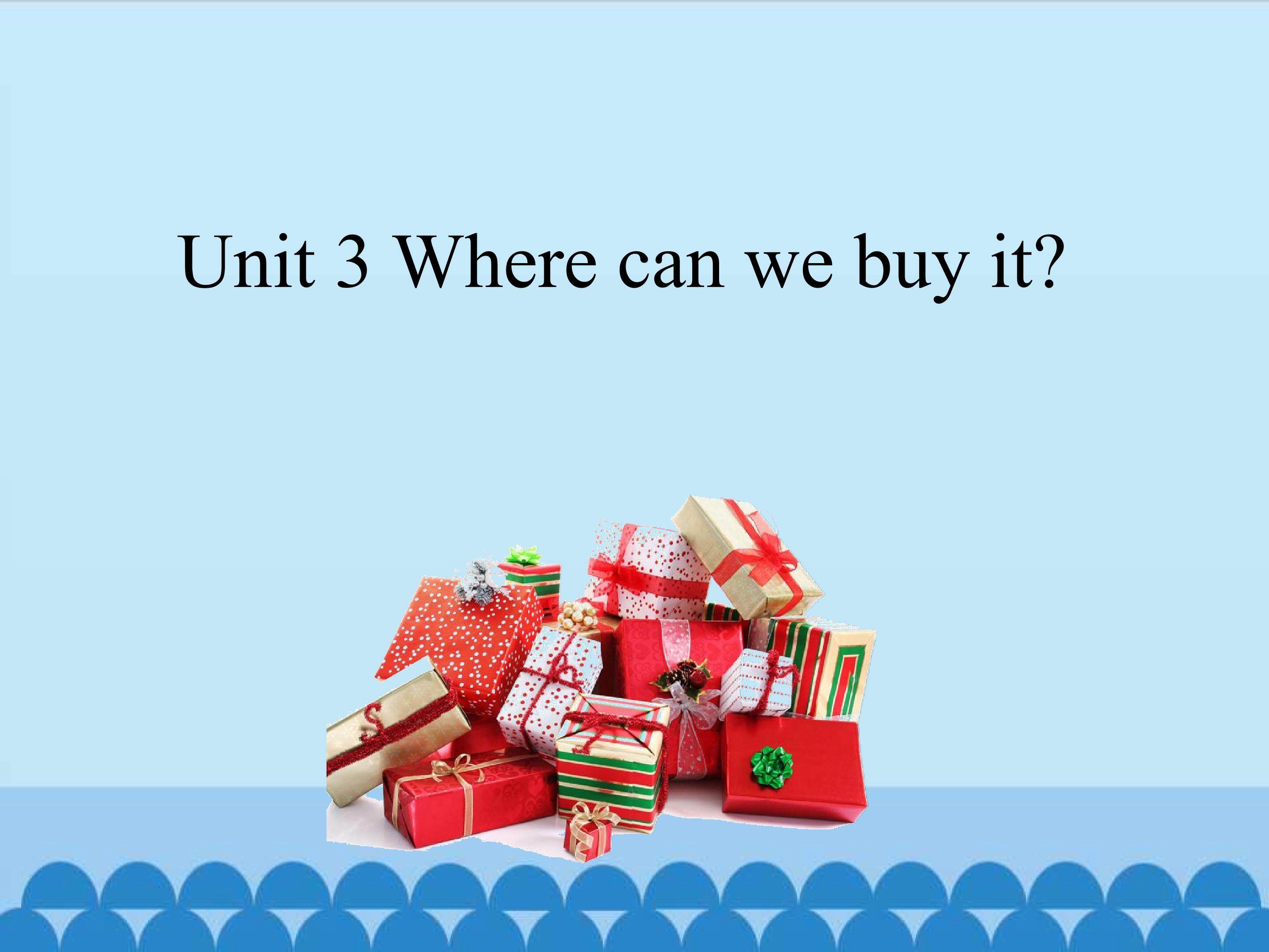 Module B Places and activities Unit 3 Where can we buy it
