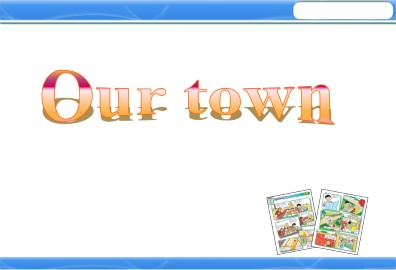 Our town_课件1