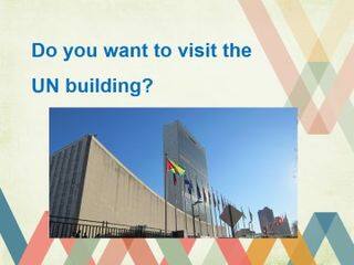 Do you want to visit the UN building?_课件1