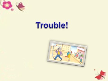 Trouble！_课件1