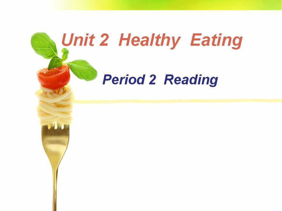 Unit 2 Healthy Eating     Reading