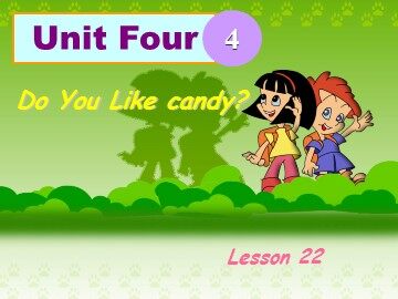 Unit 4  Do you like candy?