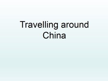 Unit 1 Travelling Around China_课件1
