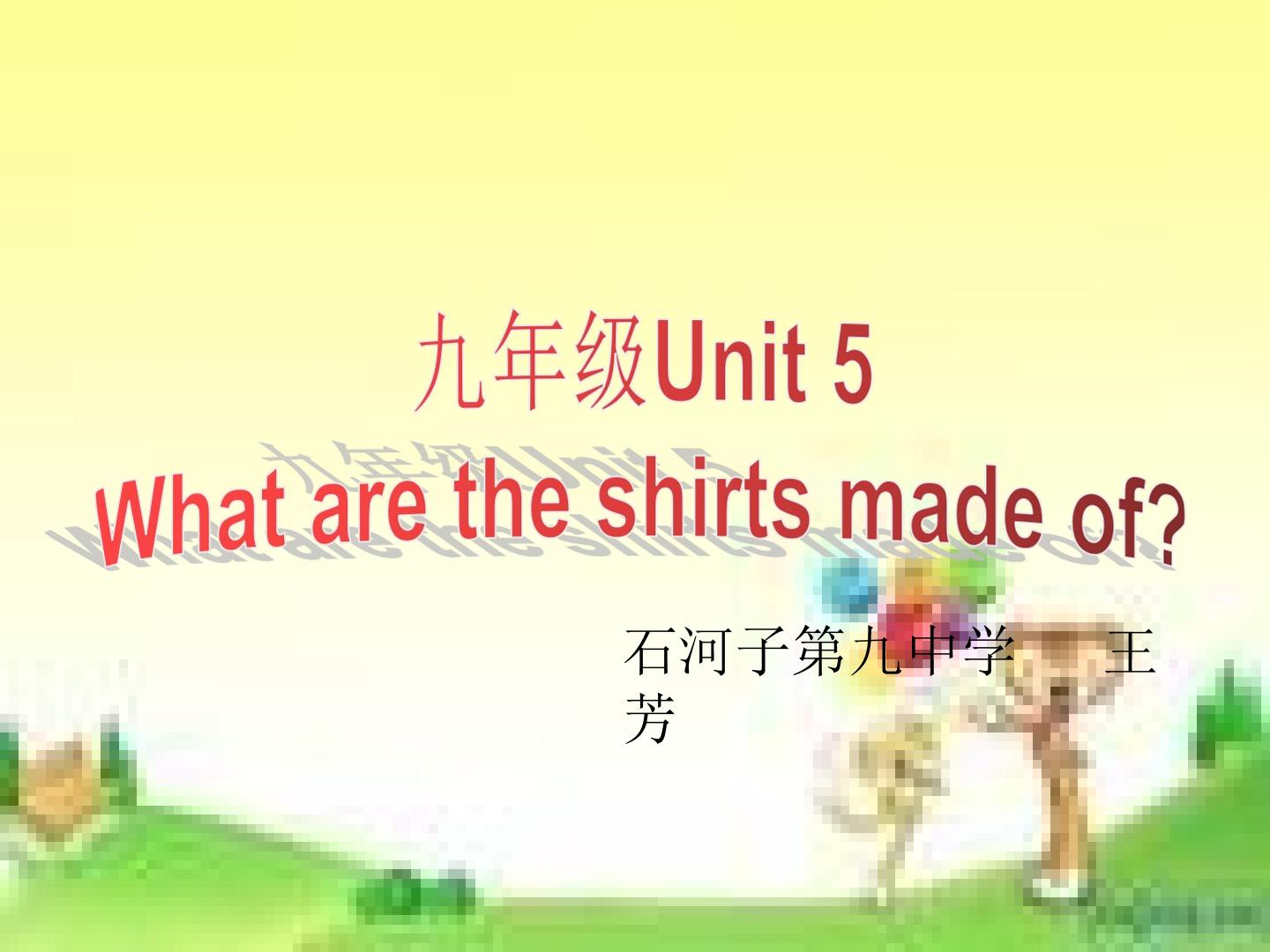 Unit 5 What are the shirts made of