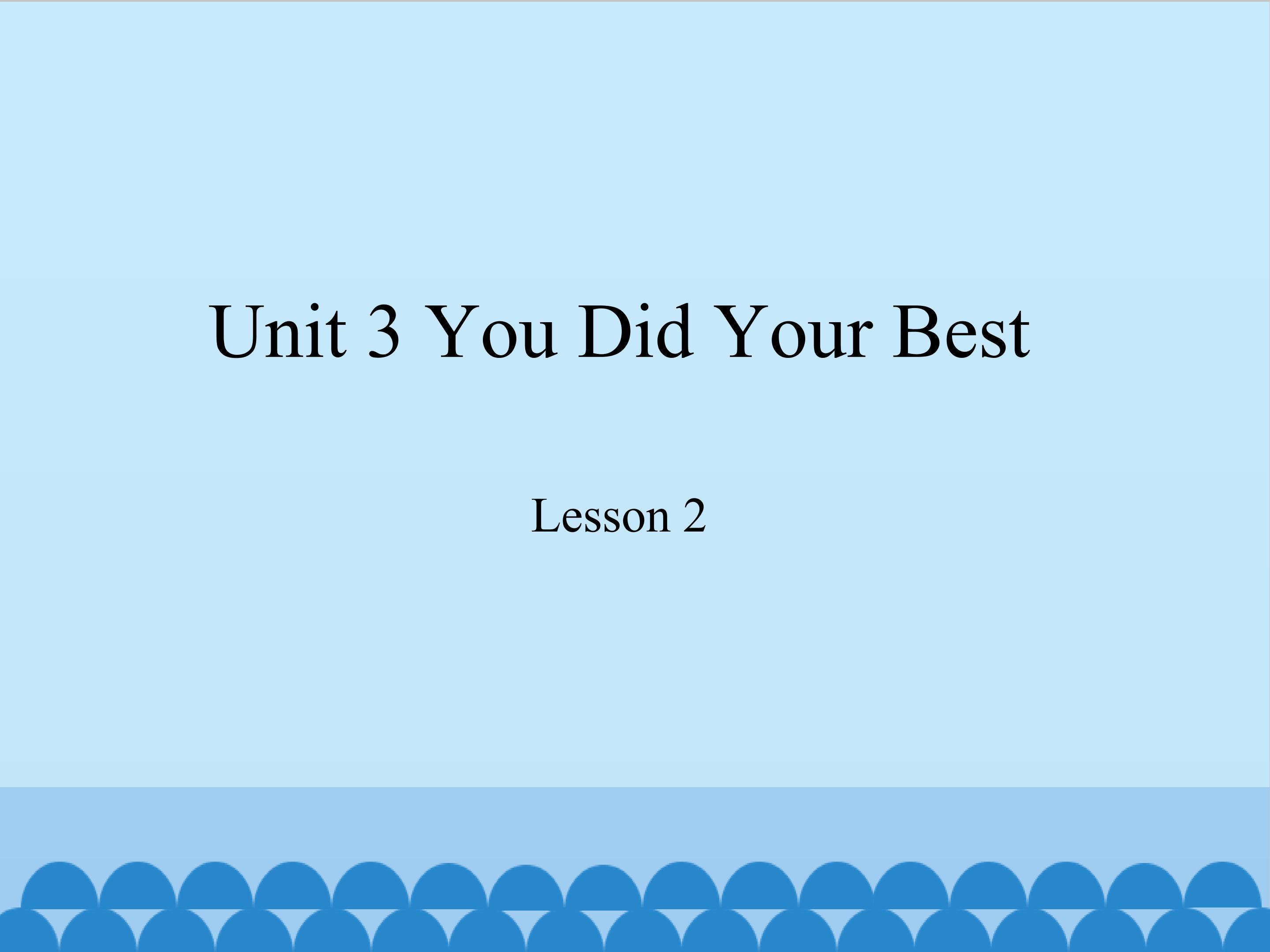 unit 3 you did your best lesson 2