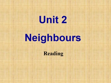 Unit 2 Neighbours_课件1