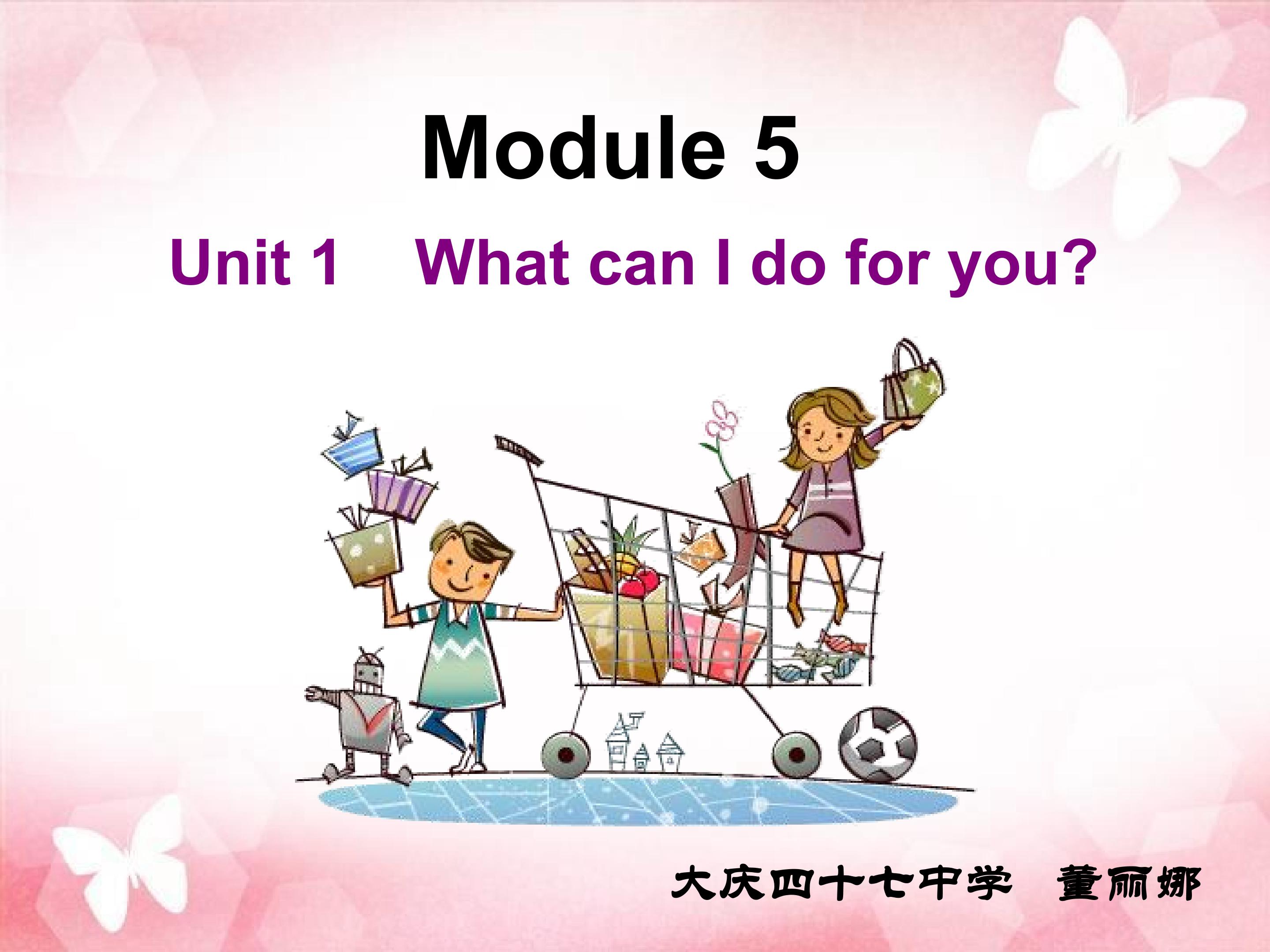 Module5  Unit1 What can I do for you?