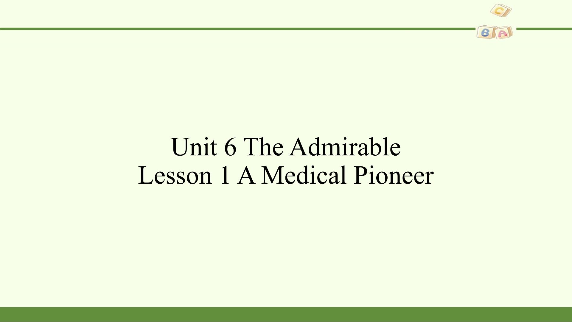 Lesson 1 A Medical Pioneer