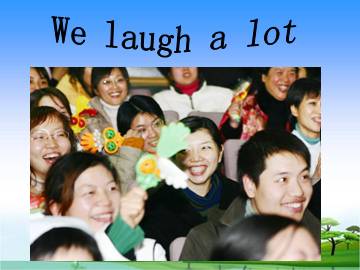 We laughed a lot._课件1