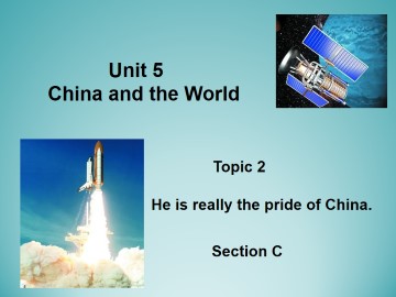 Topic 2. He is really the pride of China._课件1