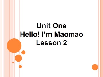 UNIT ONE HELLO! I'M MAOMAO Lesson 2 _课件1