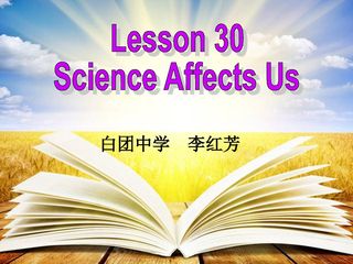 Lesson 30  Science Affects Us