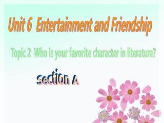 Topic 2. Who is your favorite character in literature?_课件1