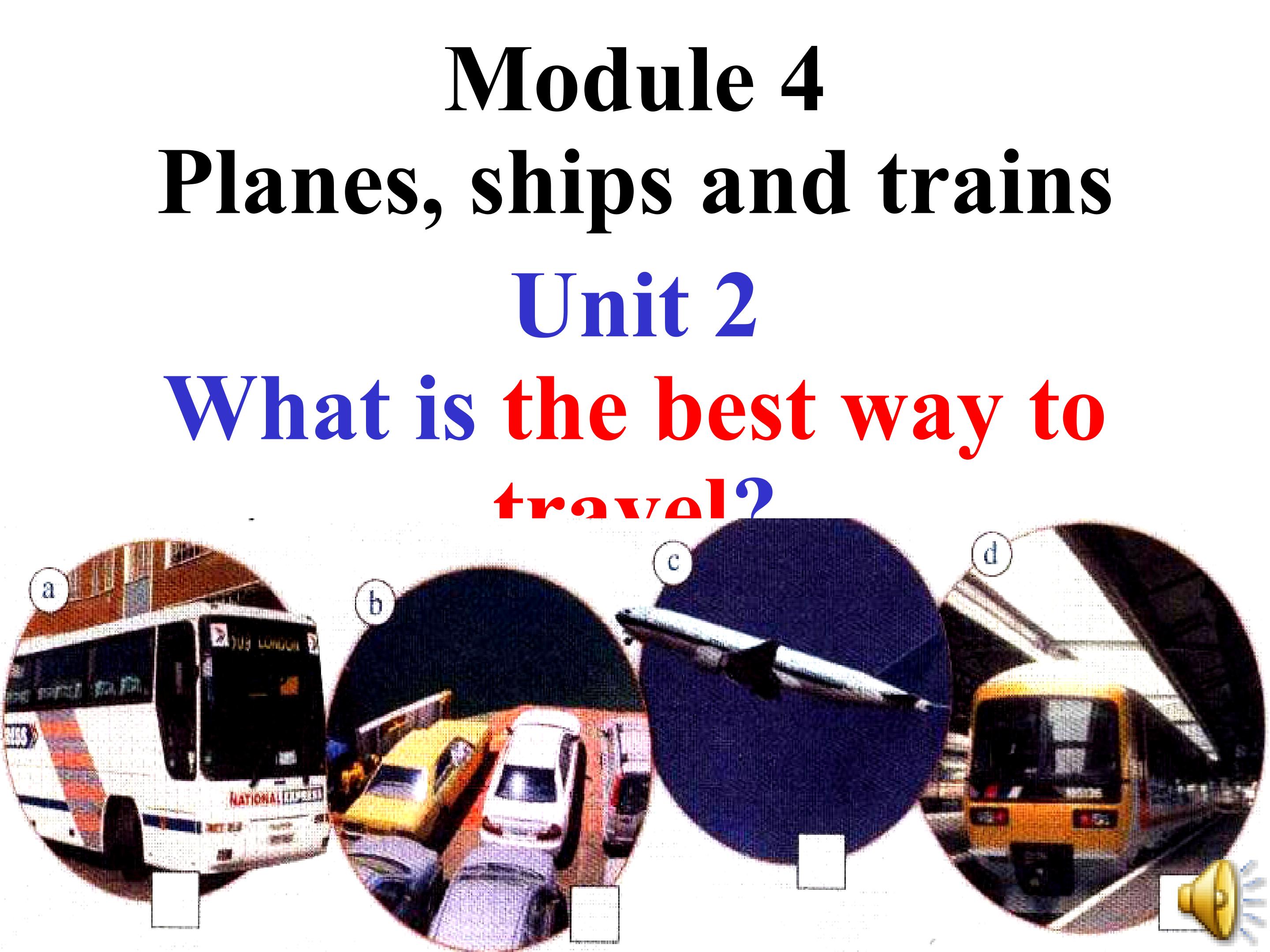 Unit 2 What is the best way to travel?