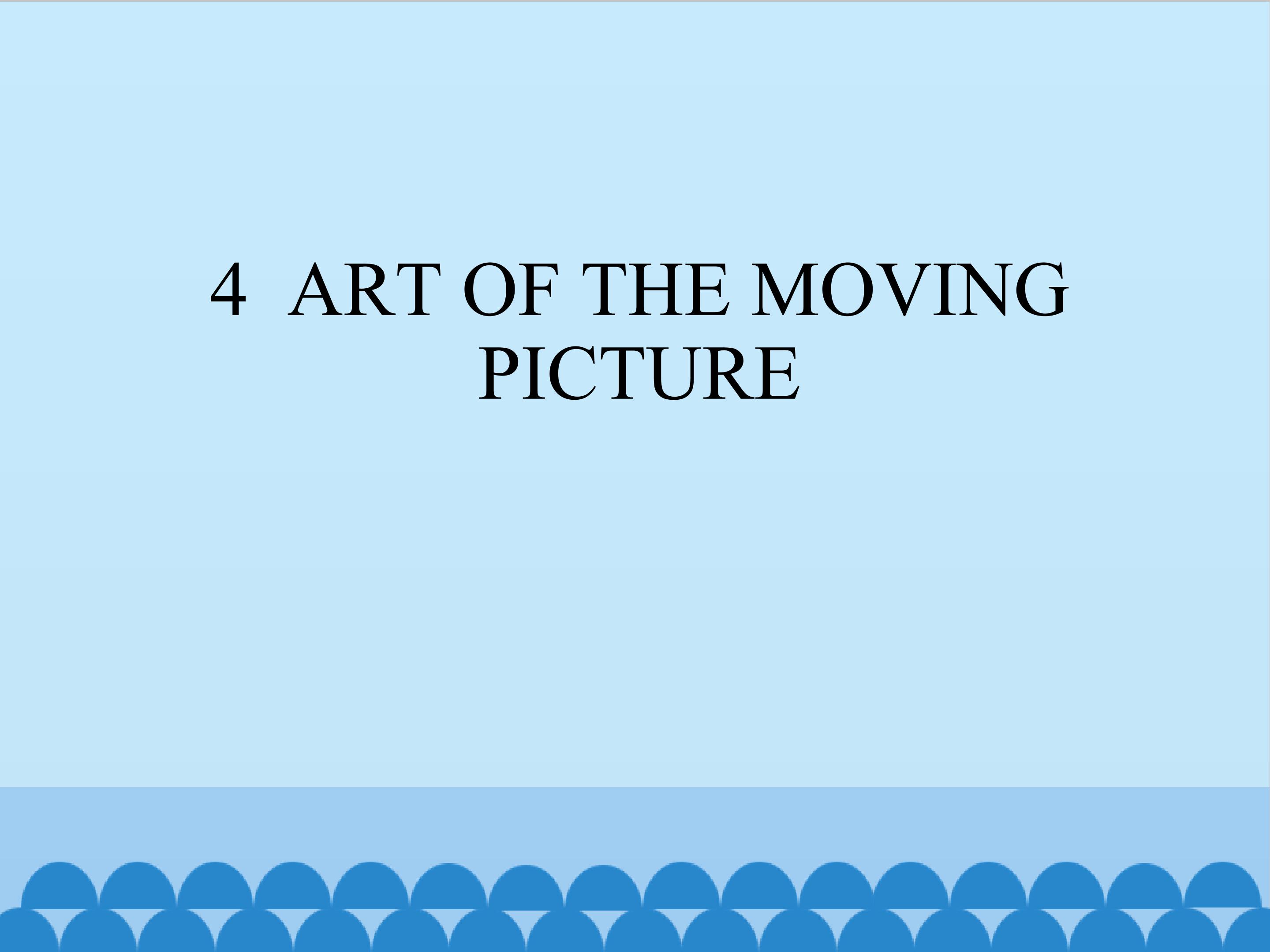 4  ART OF THE MOVING PICTURE_课件1