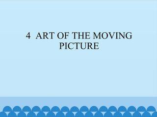 4  ART OF THE MOVING PICTURE_课件1