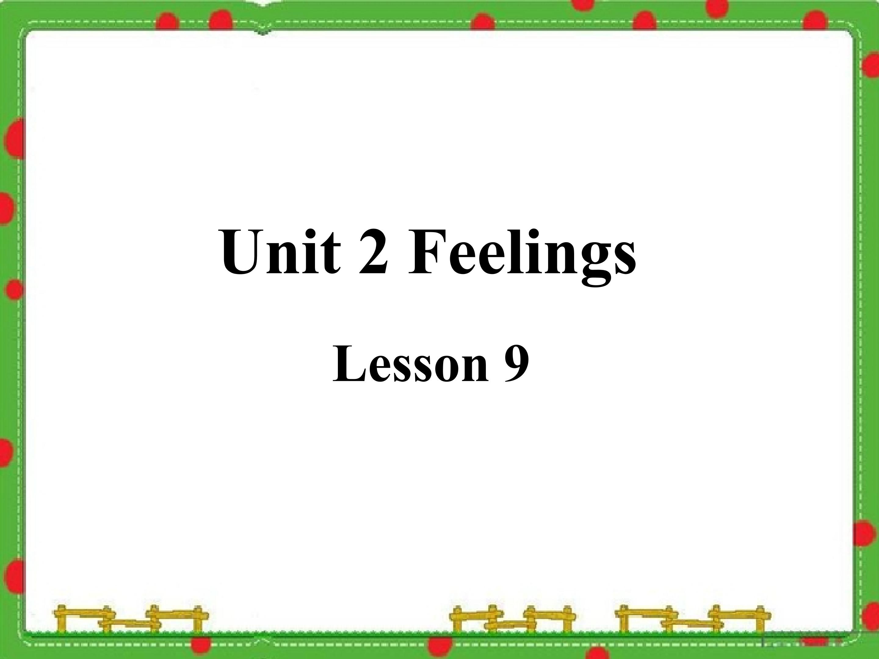 Unit 2 Feelings Lesson 9