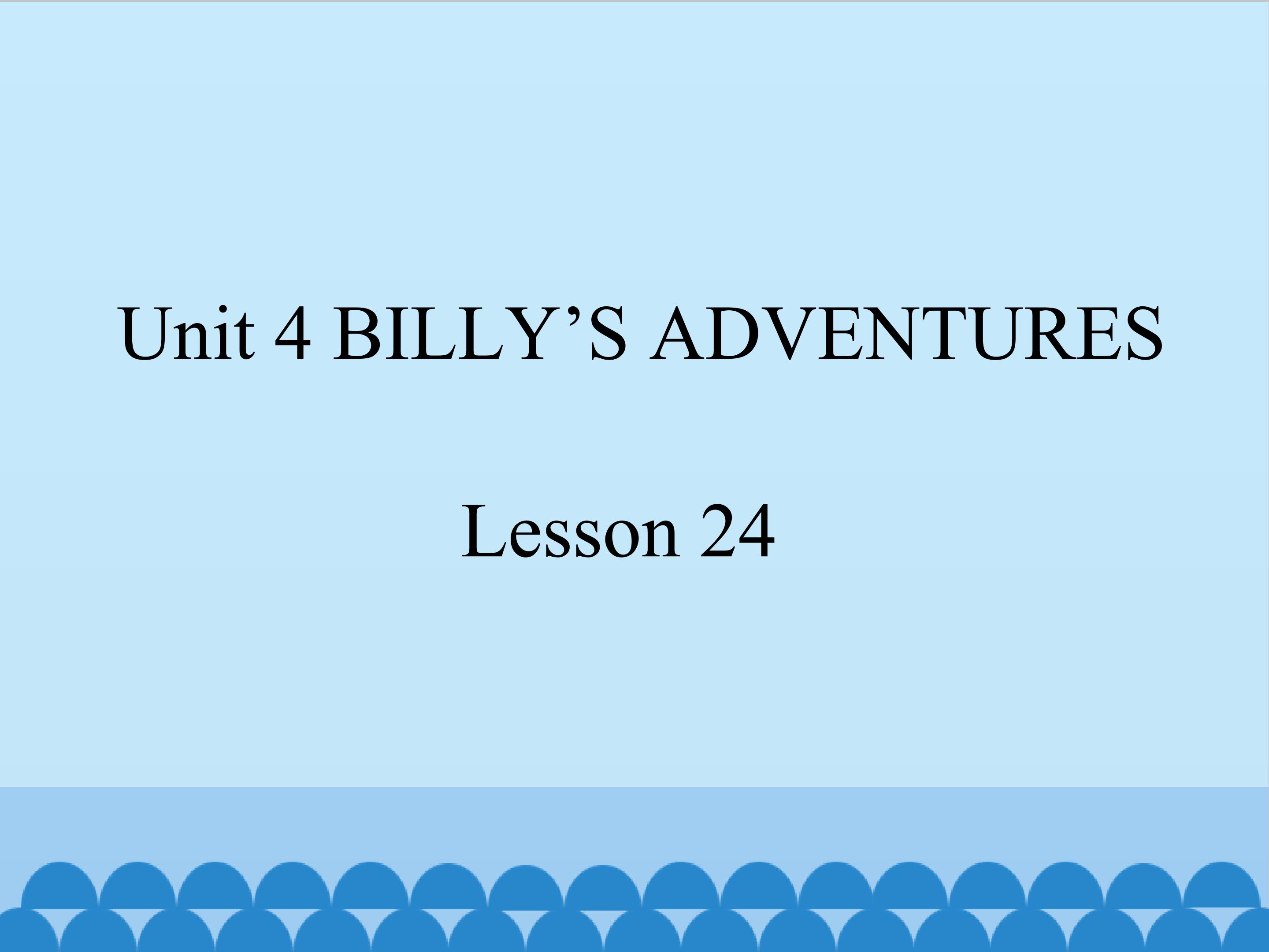 Billy's adventures lesson24_课件1