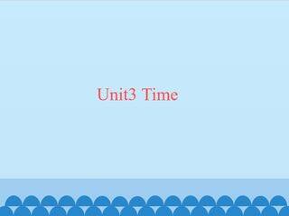 Unit3 Time_课件1