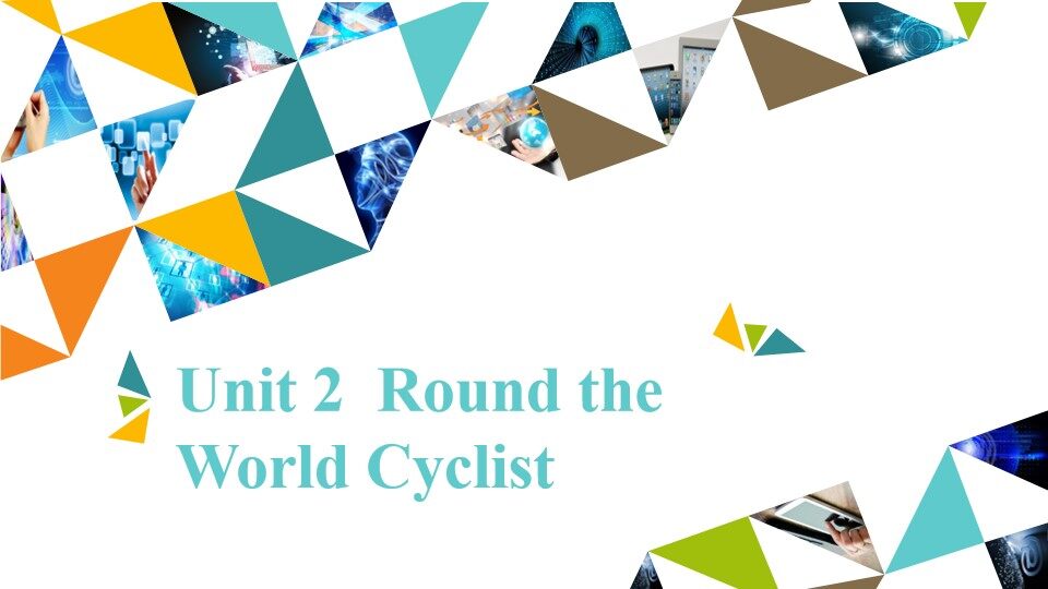 Unit 2  Round the World Cyclist_课件1