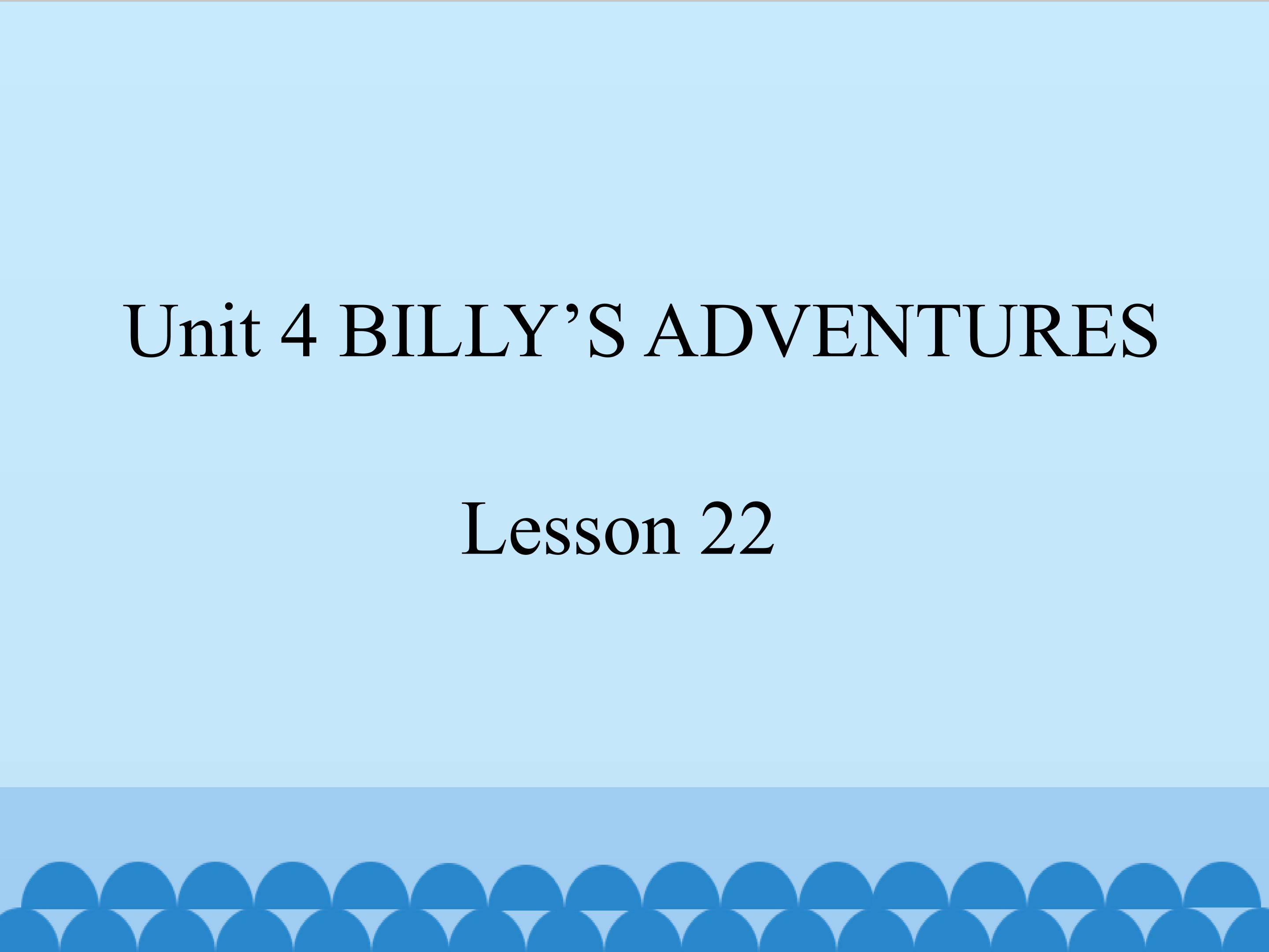 Billy's adventures lesson22_课件1