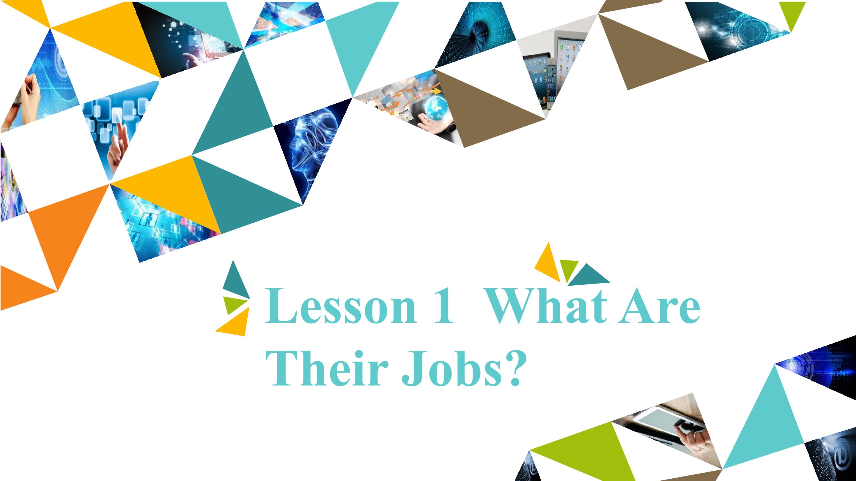 Lesson 1  What Are Their Jobs?_课件1