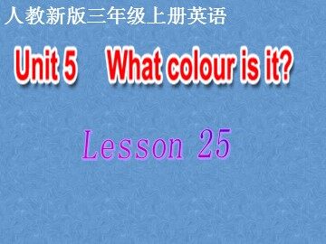 Unit 5  What colour is it?