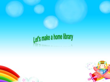 Let's make a home library._课件1