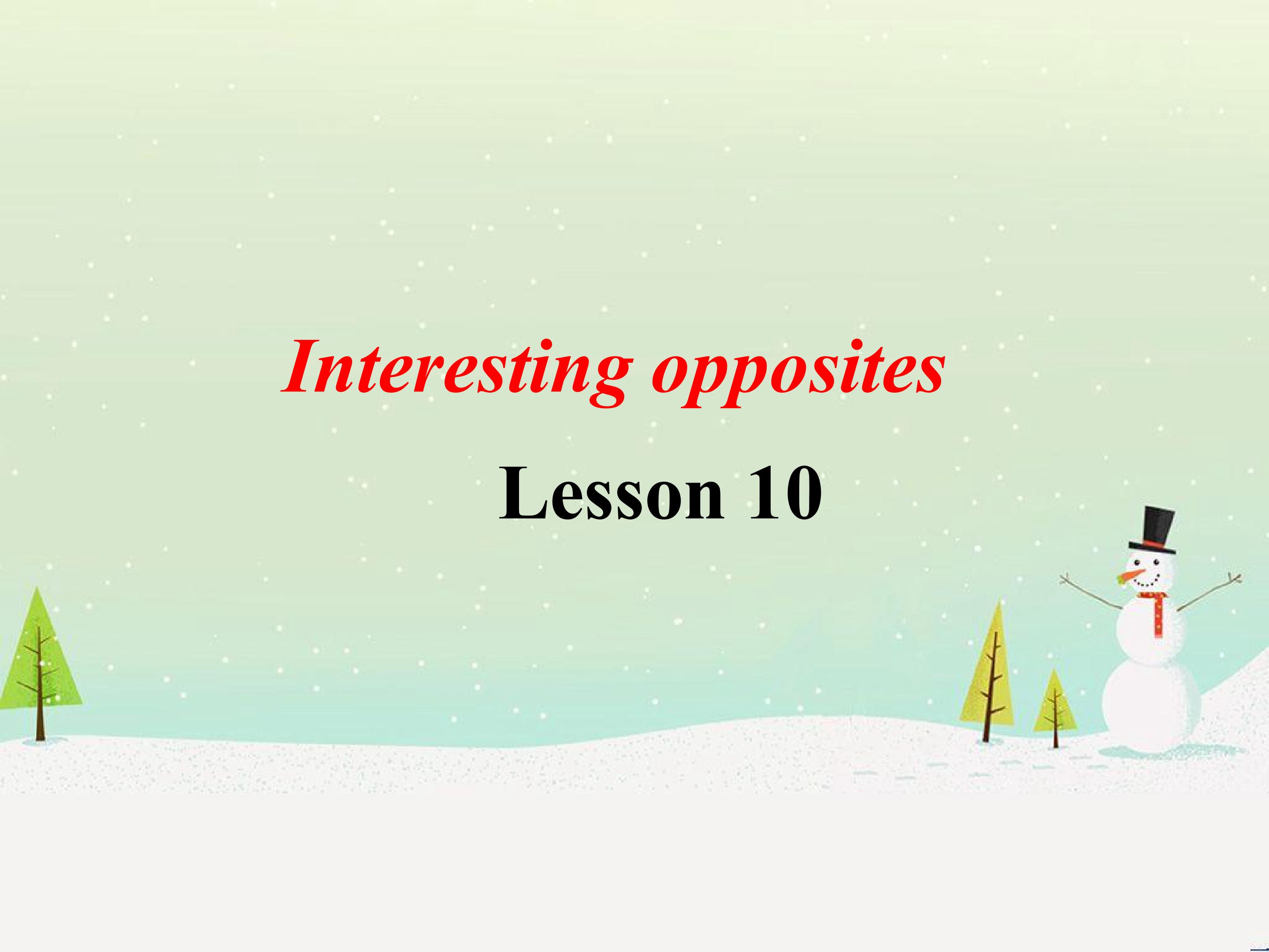 Unit2 Interesting opposites Lesson10