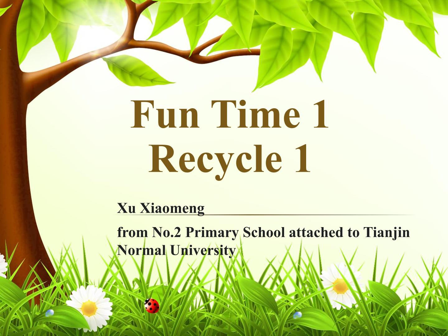 Fun time 1 Recycle 1