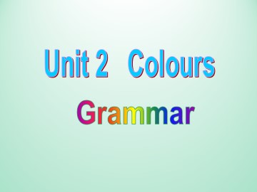 Unit 2 Colours_课件1