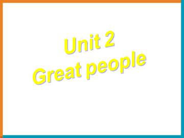 Unit 2 Great People_课件1