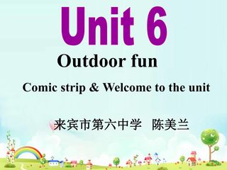 Unit 6 Welcome to the unit 课件