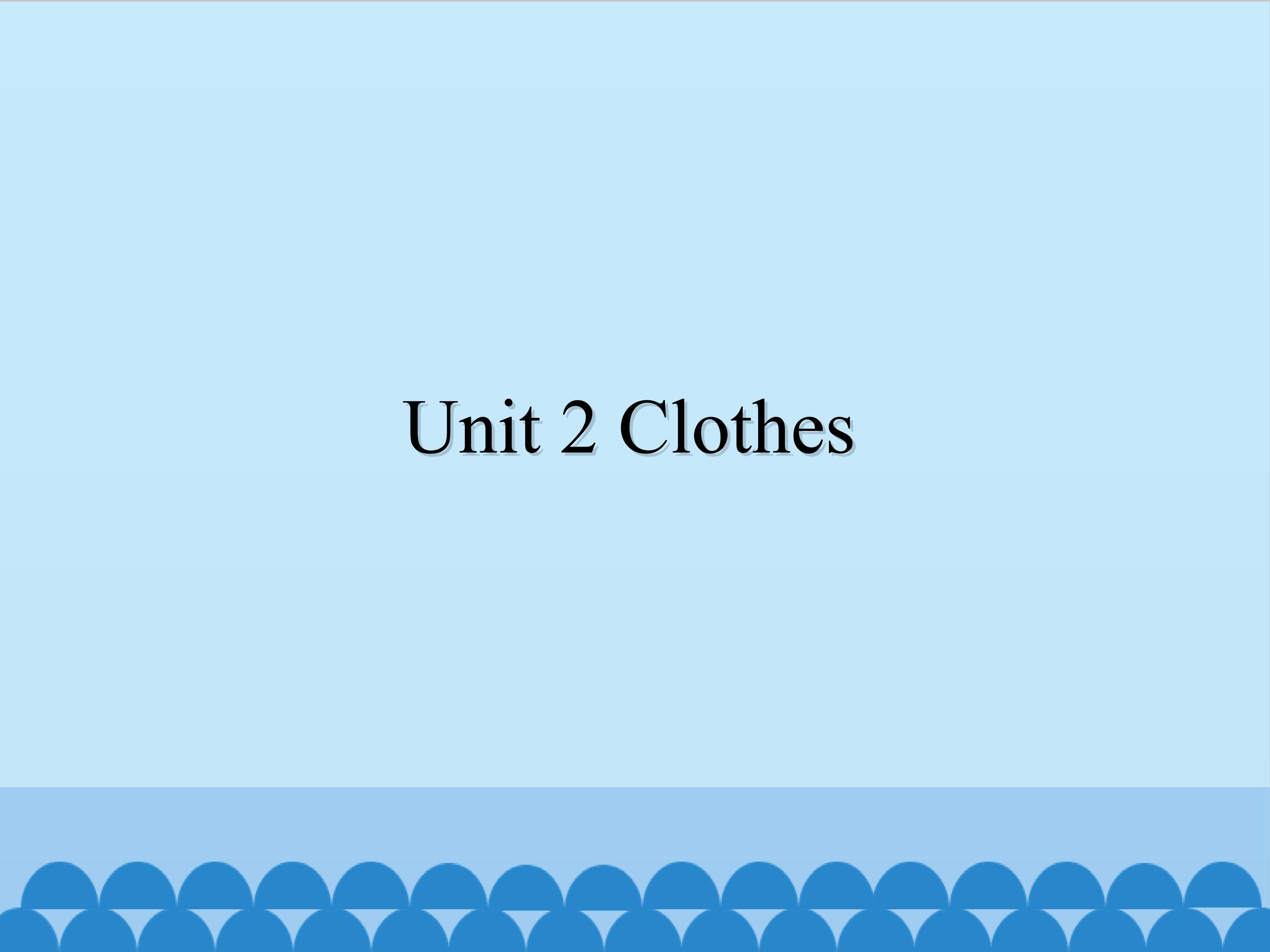 unit 2 Clothes_课件1