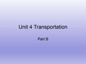 Unit 4 Transportation Part B_课件1