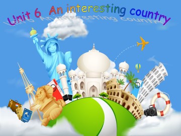 Unit 6 An interesting country_课件1