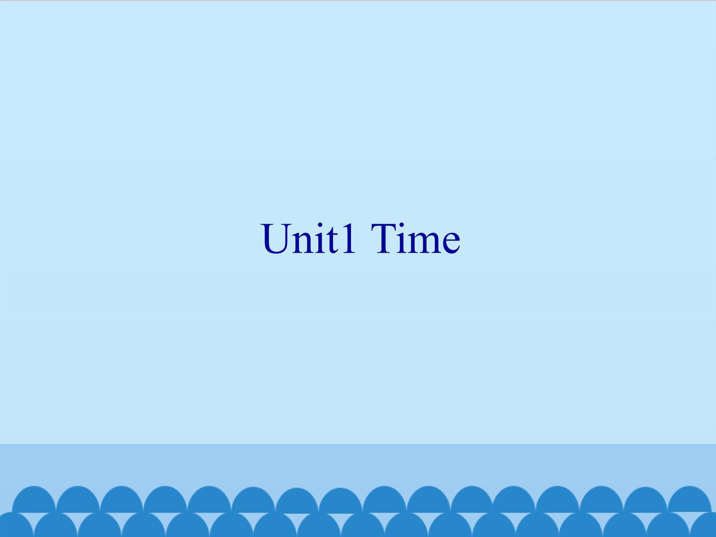 Unit1 Time_课件1