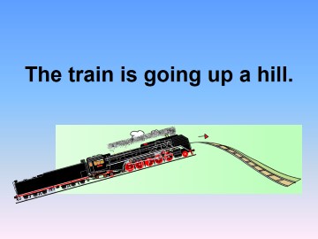 The train is going up a hill._课件1