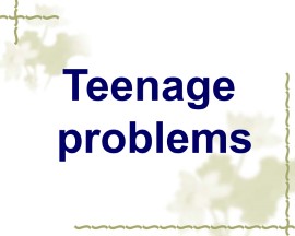 Teenage problems_课件1