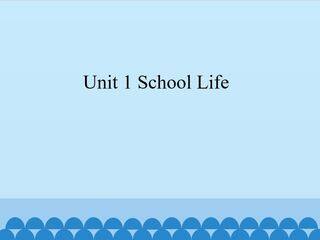 Unit 1 School Life_课件1