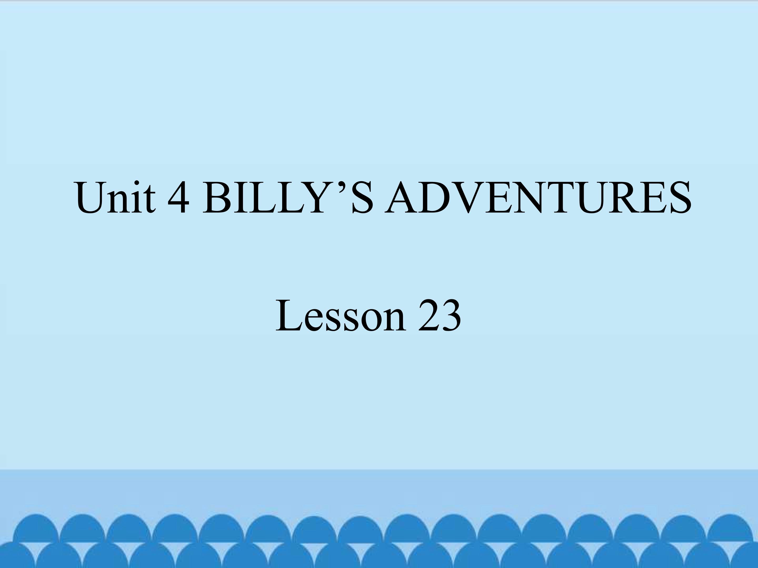 Billy's adventures lesson23_课件1