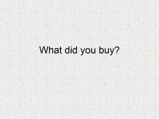 What did you buy?_课件1