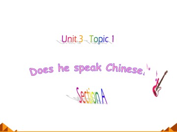 Topic 1. Does he speak Chinese?_课件1