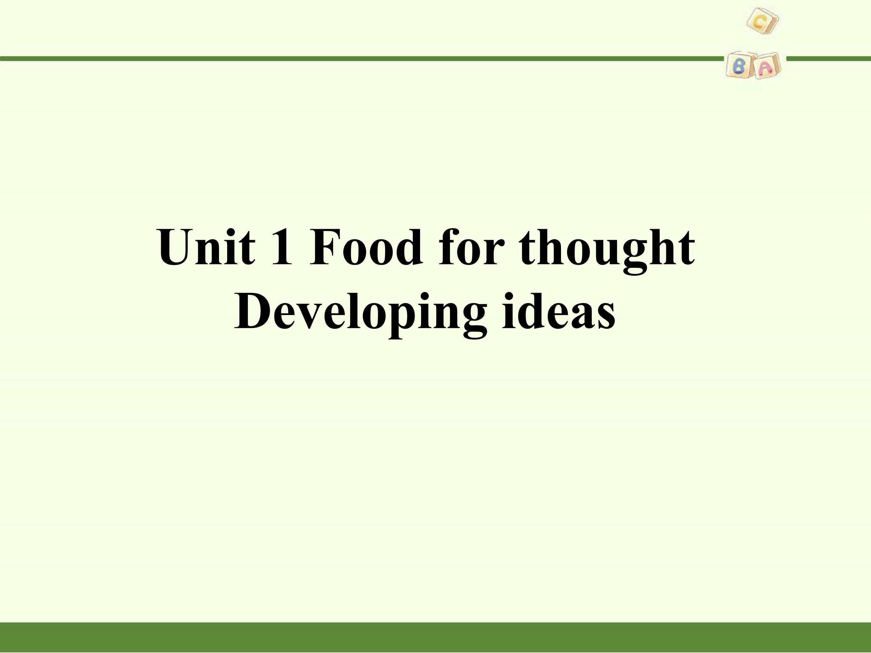 Unit 1 Food for thought-Developing ideas