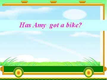 Has Amy got a bike？_课件1