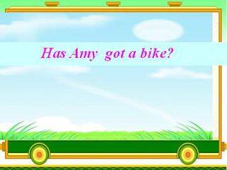 Has Amy got a bike?_课件1