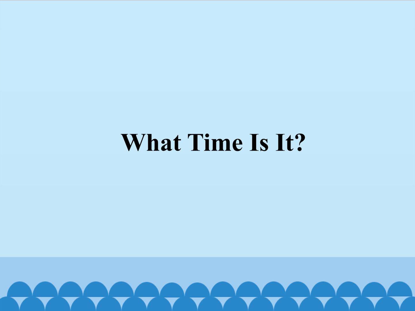 What Time Is It