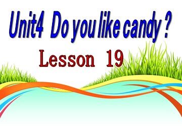 Unit 4  Do you like candy?