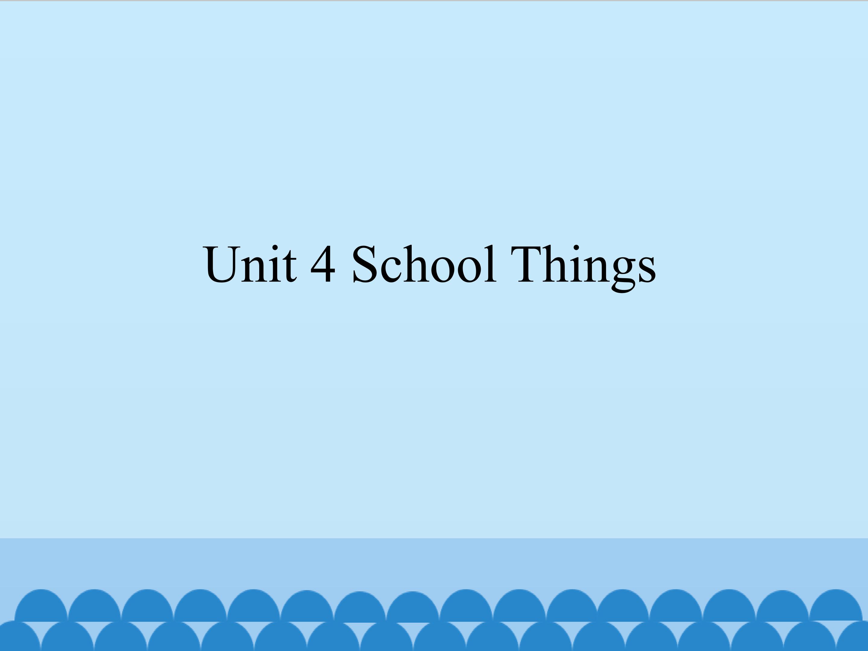 Unit 4 School Things_课件1