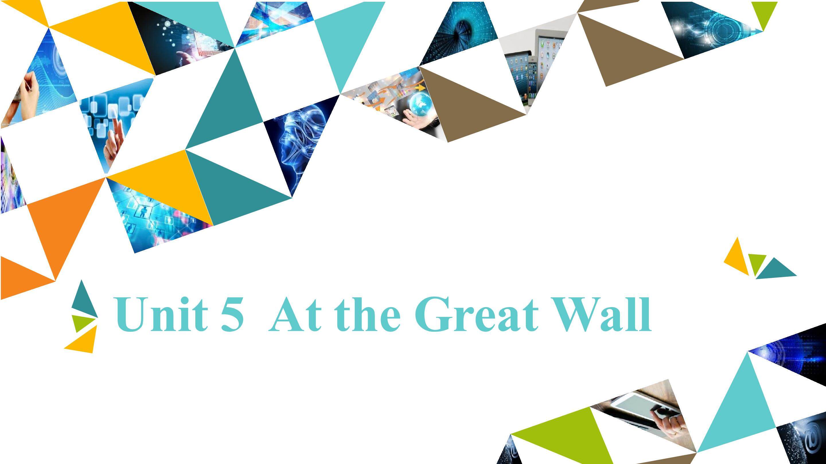 Unit 5  At the Great Wall_课件1